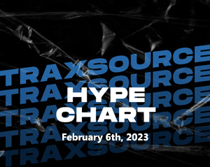Traxsource Hype Chart February 6th, 2023